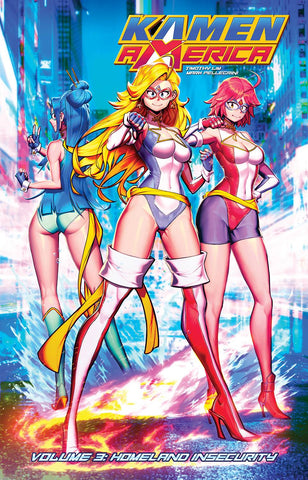 Kamen America: Volume #3 - Homeland Insecurity